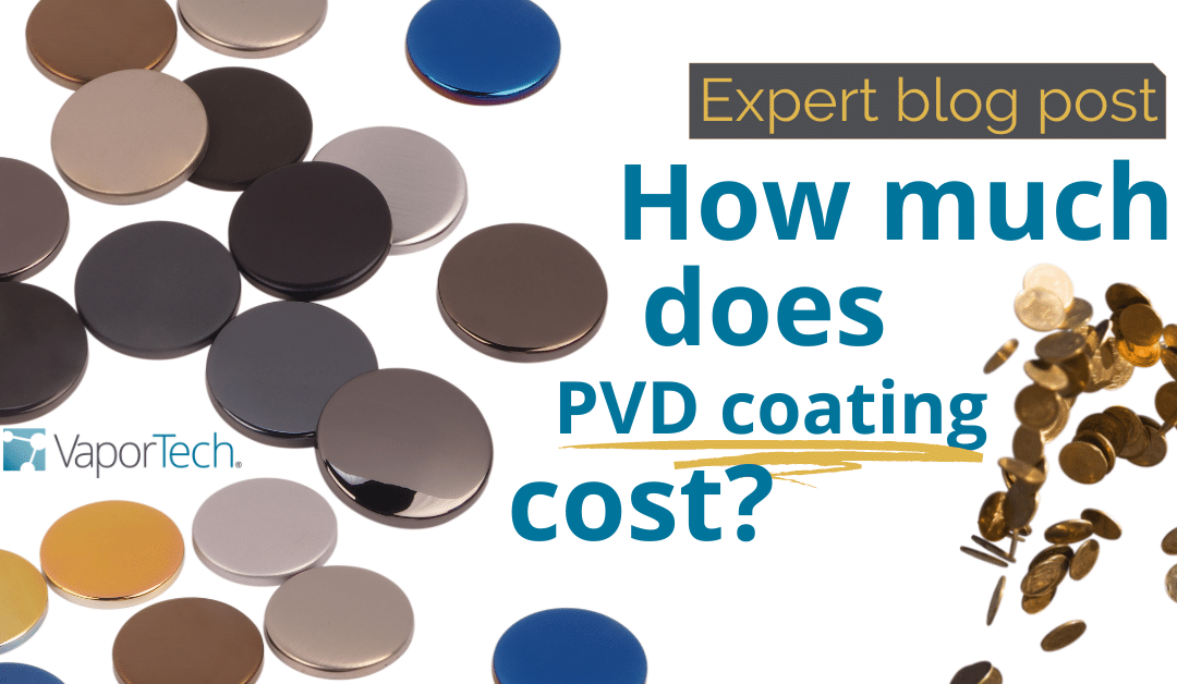 How Much Does PVD Coating Cost?